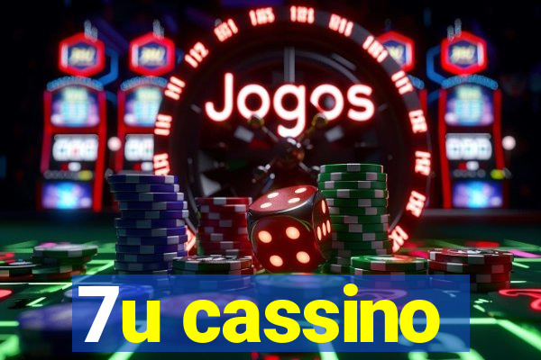 7u cassino